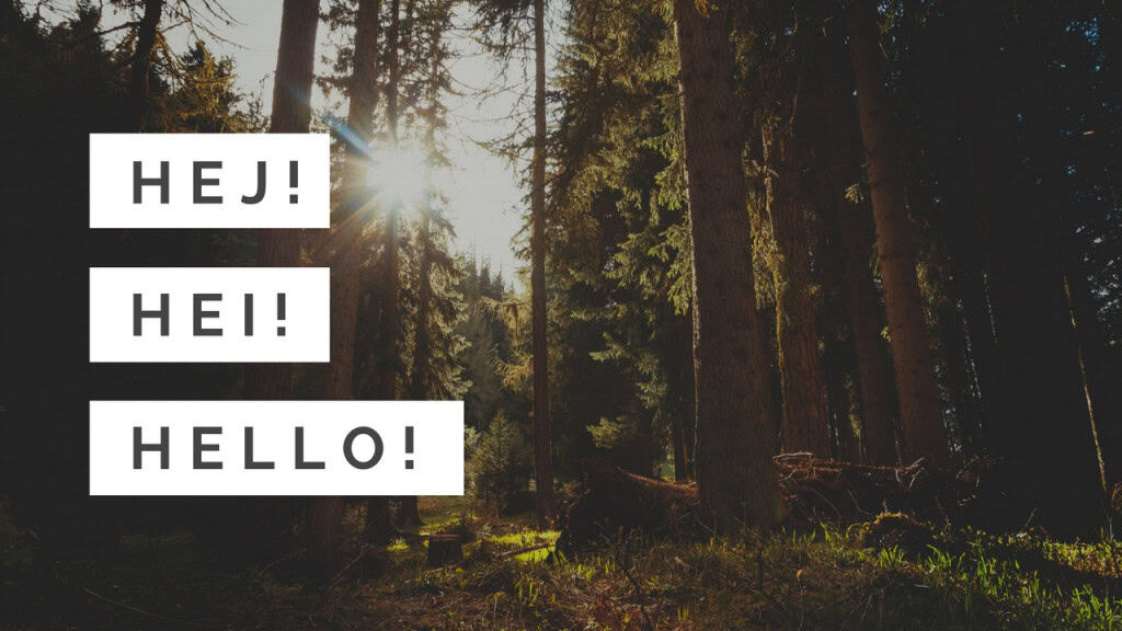 Hej, Hei, Hello