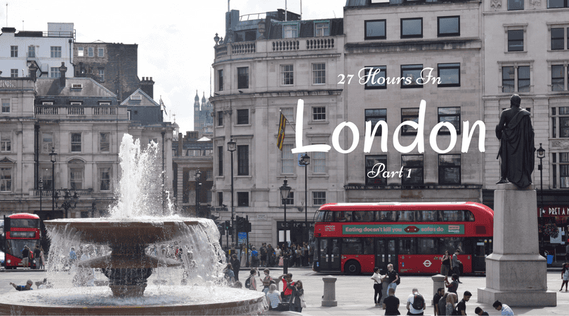 27 Hours In London, United Kingdom