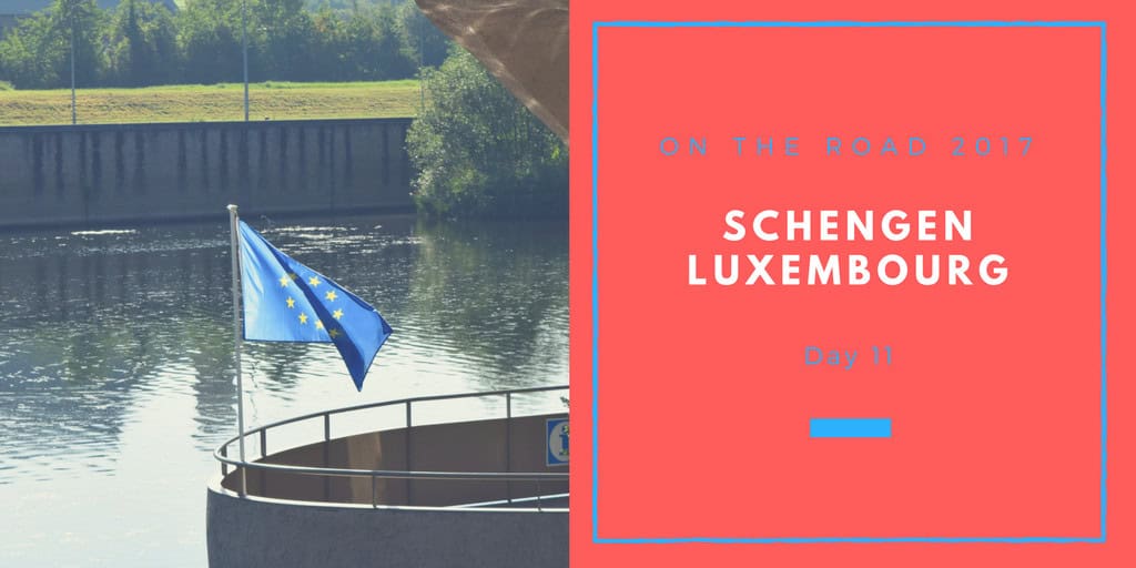 Luxembourg, Schengen, On the Road 2017