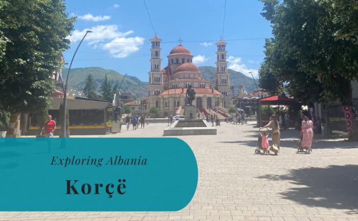 Korçë, Korça, Exploring Albania