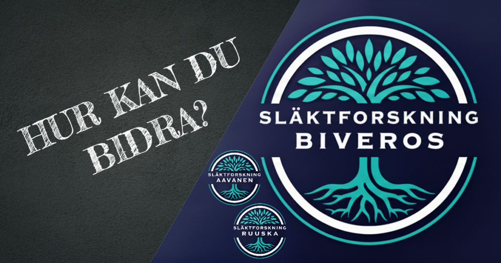 Hur kan du bidra? Släktforskning Biveros, Aavanen, Ruuska, Blomkvist, Karlsson, Erlandsson, Carlsson, Bergman, Ahlin, Karhu, Ahlfors, Sverige, Finland, Åland, Genealogy, Sweden, Suomi, Swedish Ancestry, Family History