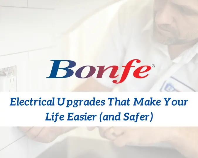 A person in a uniform works on an electrical outlet. Text reads: "Bonfe Electrical Upgrades That Make Your Life Easier (and Safer). Discover the Bonfe Insider tips for smarter living this August 2024.