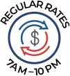 Dollar sign in center with blue and red arrows. Text reads "REGULAR RATES 7 AM – 10 PM" encircling the image.