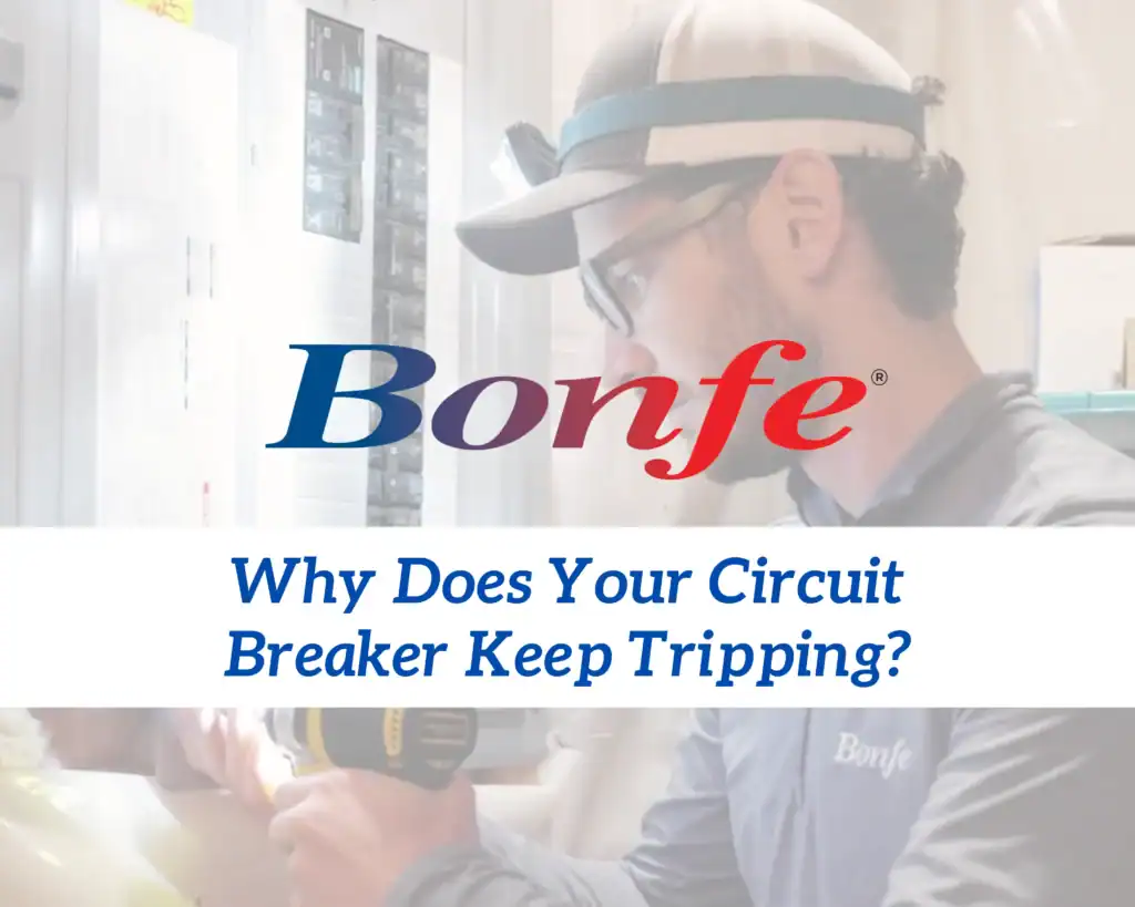 A technician in safety glasses uses a tool near a circuit breaker panel. Text reads: "Bonfe Insider. Why Does Your Circuit Breaker Keep Tripping? February 2026.