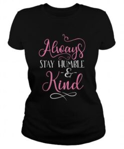 Always Stay Humble Kind