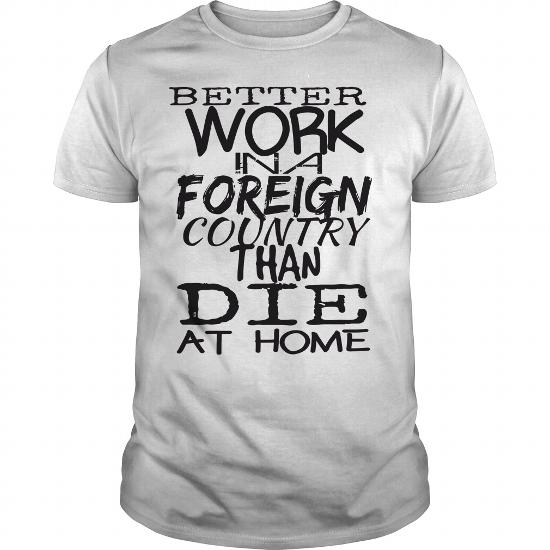 Better work in a foreign country than die at home