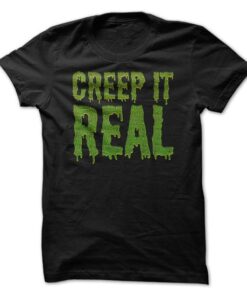 Creep It Real - Funny Halloween Wordplay T Shirt