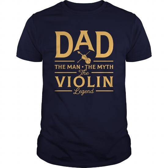 Dad The Man The Myth The Myth The Violin Legend