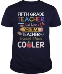 Fifth Grade Teacher Just Like A Normal Teacher Except Much Cooler