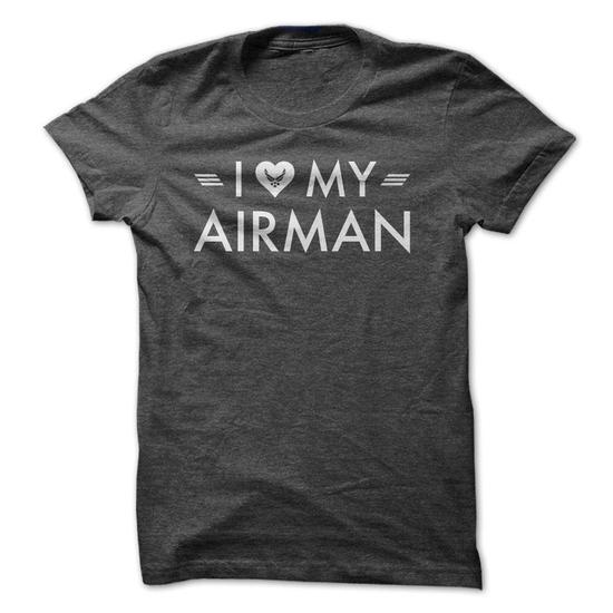 I Love My Airman - US Air Force Hearty Shirt