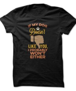 If My Dog Doesnt Like You