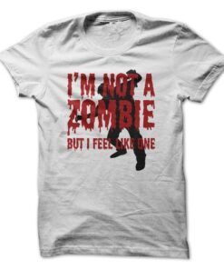 Im Not A Zombie - Funny T Shirt