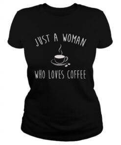 Just A Woman Who Loves Coffee