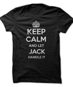 Keep Calm and let JACK Handle it Personalized T-Shirt SE
