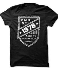 MADE IN 1978 AGED TO Perfection