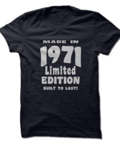 Made in 1971 Limited Edition Built To Last!