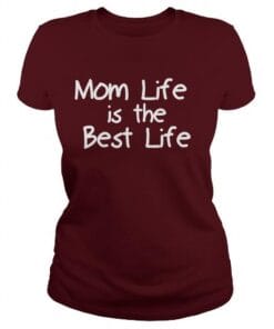 Mom Life Is The Best Life