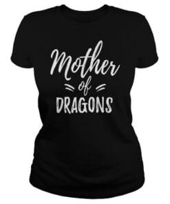Mother Of Dragons Mothers