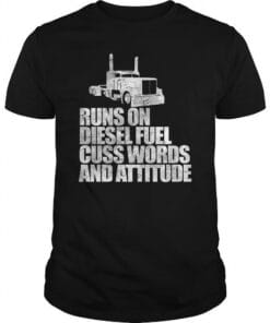 Runs On Diesel Fuel Cuss Words And Attitude