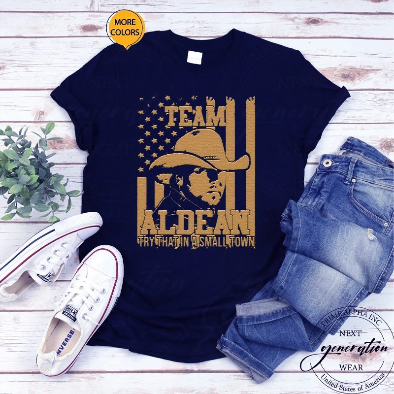 Team Aldean Try That In A Small Town Jason Aldean 4 Team Aldean Try That In A Small Town Jason Aldean Unisex TShirts