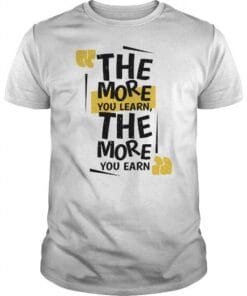 The More You Learn The More You Earn