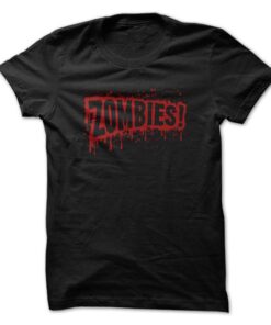 Zombies! Bloody Horror Slogan T Shirt