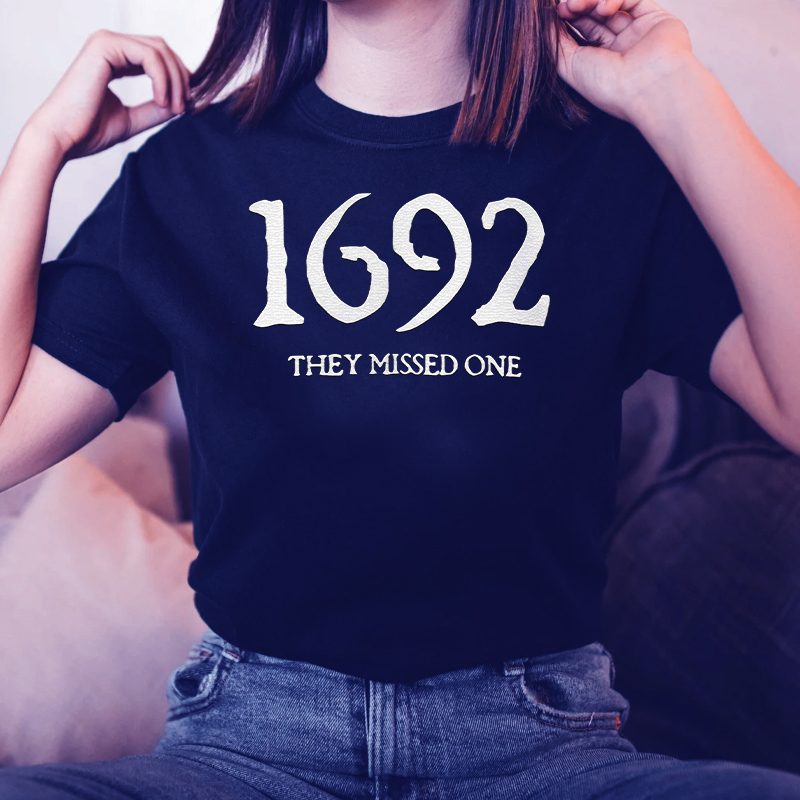 1692 They Missed One Shirts 4 1692 They Missed One TShirts