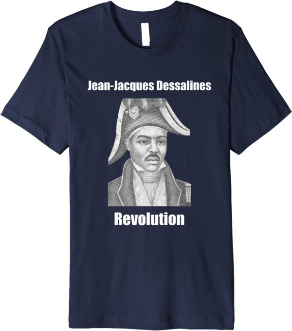 Jean-Jacques Dessalines Haiti Revolution T-Shirt - Image 3