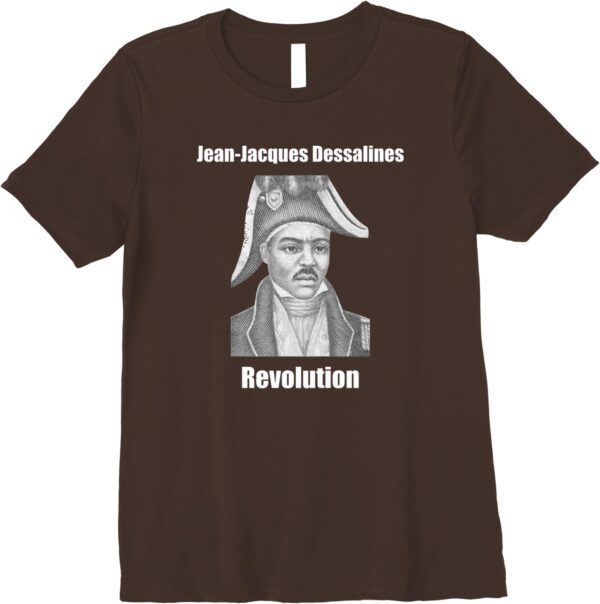 Jean-Jacques Dessalines Haiti Revolution T-Shirt - Image 10