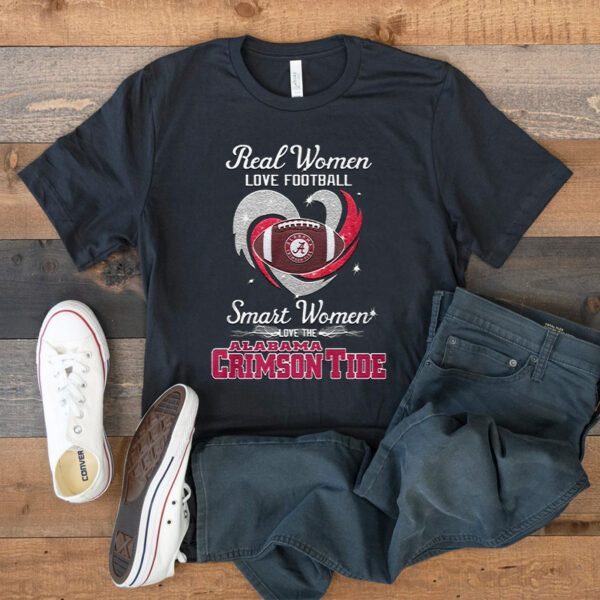 Alabama Crimson Tide Real Women Love Football Smart Women Love The Alabama Crimson Tide T-Shirts