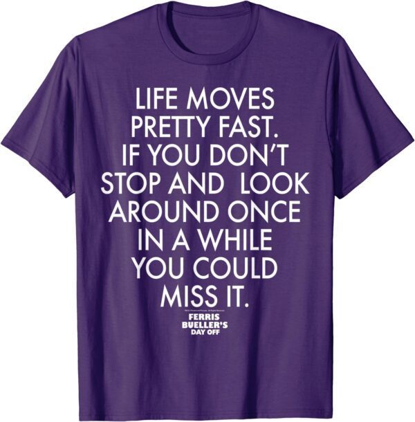 Ferris Bueller's Day Off Life Moves Pretty Fast T-Shirt - Image 3