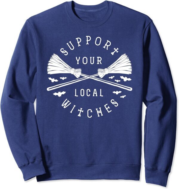 Support Your Local Witches Witchy Woman Halloween Witch Sweatshirt - Image 4