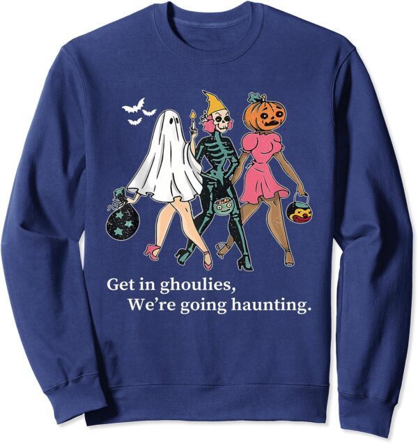 Get In Ghoulies, We're Going Haunting Halloween Sweatshirt - Image 4