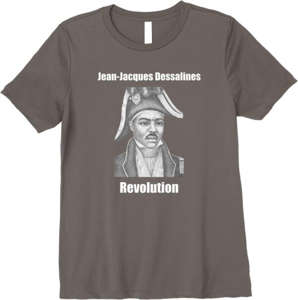 Jean-Jacques Dessalines Haiti Revolution T-Shirt - Image 7