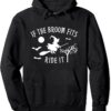 If The Broom Fits Ride It Halloween Witches Costumes Women Pullover Hoodie
