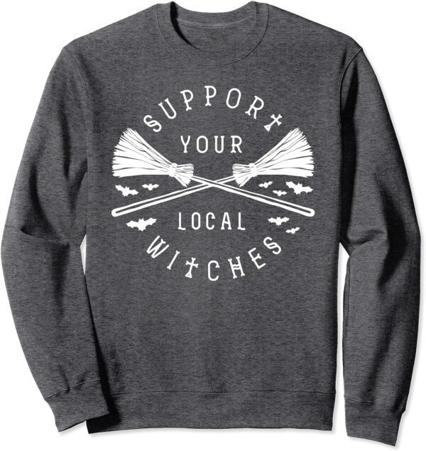Support Your Local Witches Witchy Woman Halloween Witch Sweatshirt - Image 2