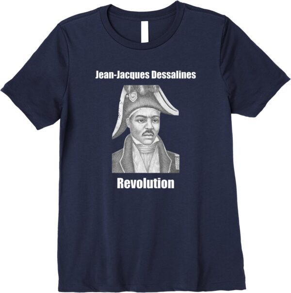 Jean-Jacques Dessalines Haiti Revolution T-Shirt - Image 6