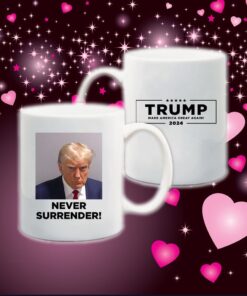 Donald Trump 2024 Never Surrender Cup