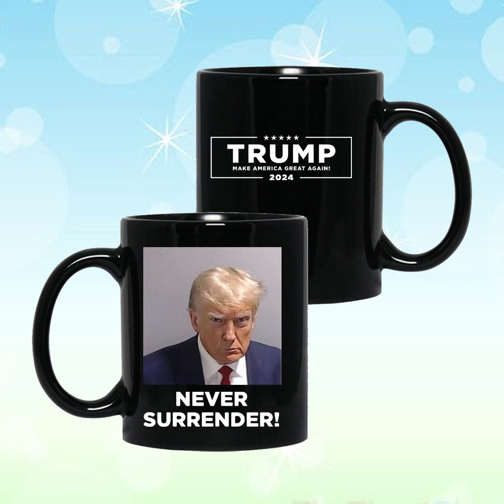 Donald Trump 2024 Never Surrender Cup 4 Donald Trump 2024 Never Surrender Cup 5