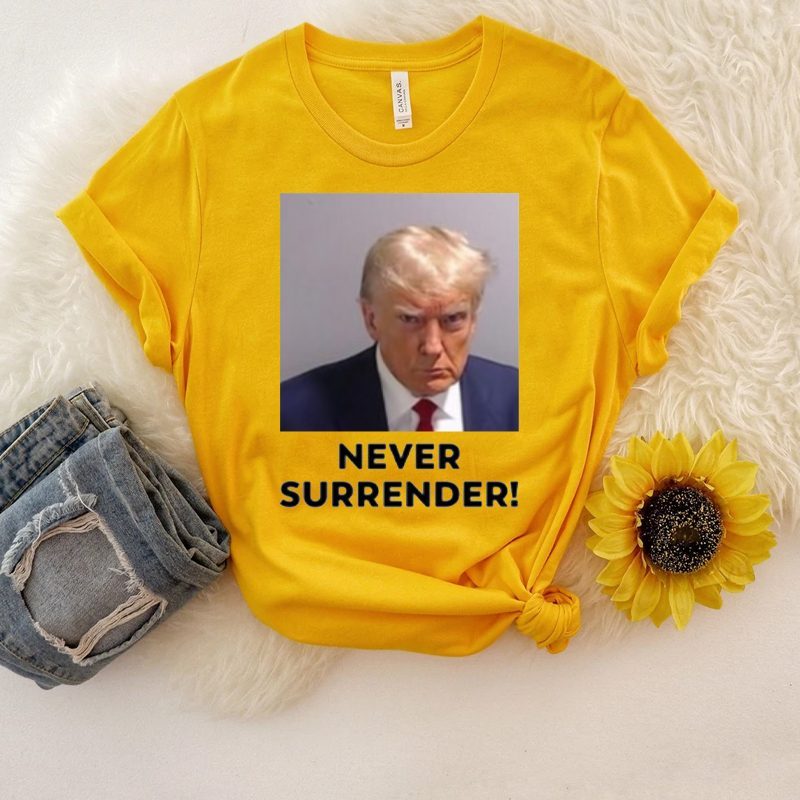 Donald Trump Never Surrender Shirts 4 Donald Trump Never Surrender TShirts