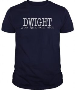Dwight You Ignorant Slut - The Office