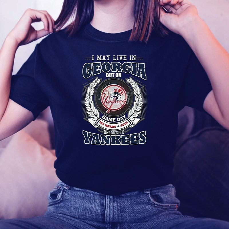I May Live In Georgia Be Long To Yankees Shirts 4 I May Live In Georgia Be Long To Yankees TShirts