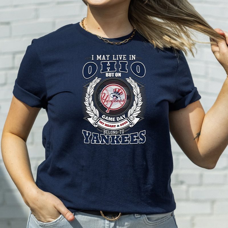 I May Live In Ohio Be Long To Yankees Shirts 4 I May Live In Ohio Be Long To Yankees Unisex T-Shirt