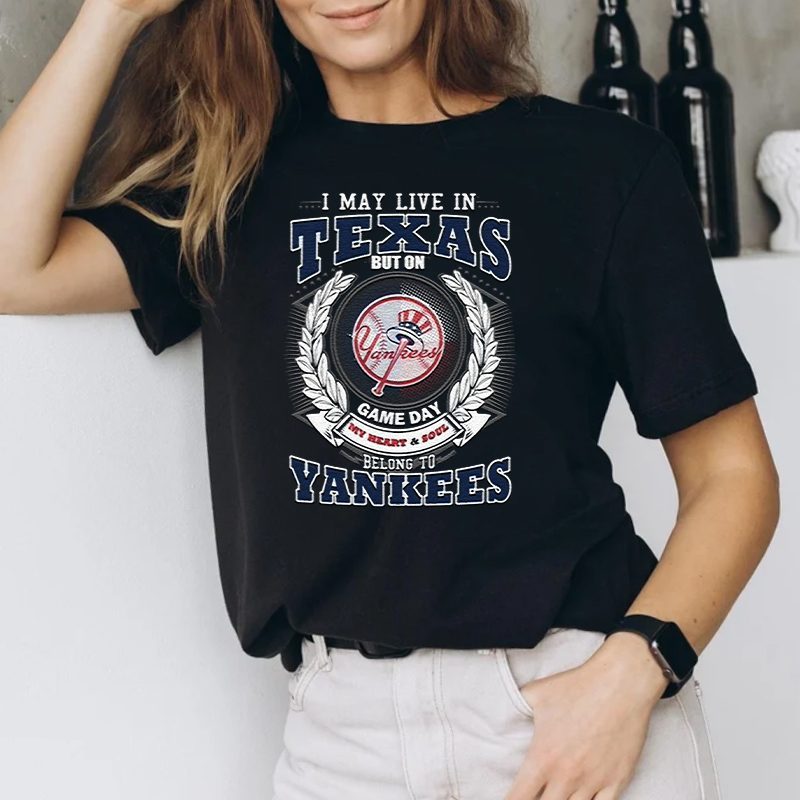 I May Live In Texas Be Long To Yankees Shirts 4 I May Live In Texas Be Long To Yankees Unisex T-Shirts