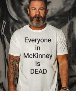 I Survived 101 105 F In Mckinney Everyone In Mckinney Is Dead Shirt