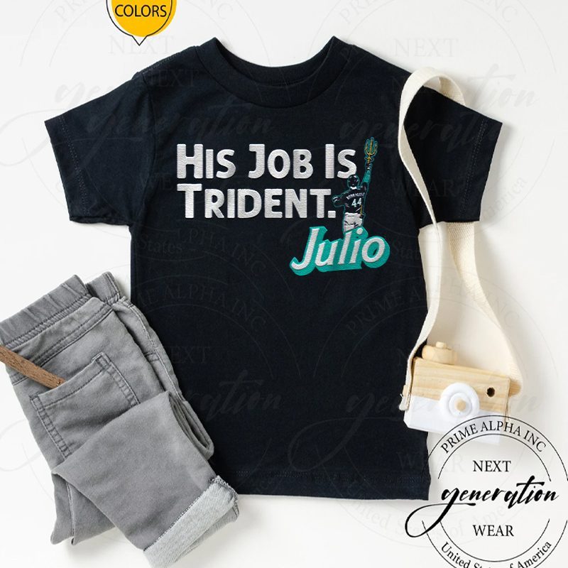 Julio Rodriguez His Job is Trident Shirts 4 Julio Rodriguez His Job is Trident TShirts