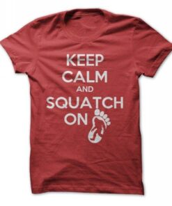 Keep Calm and Squatch On