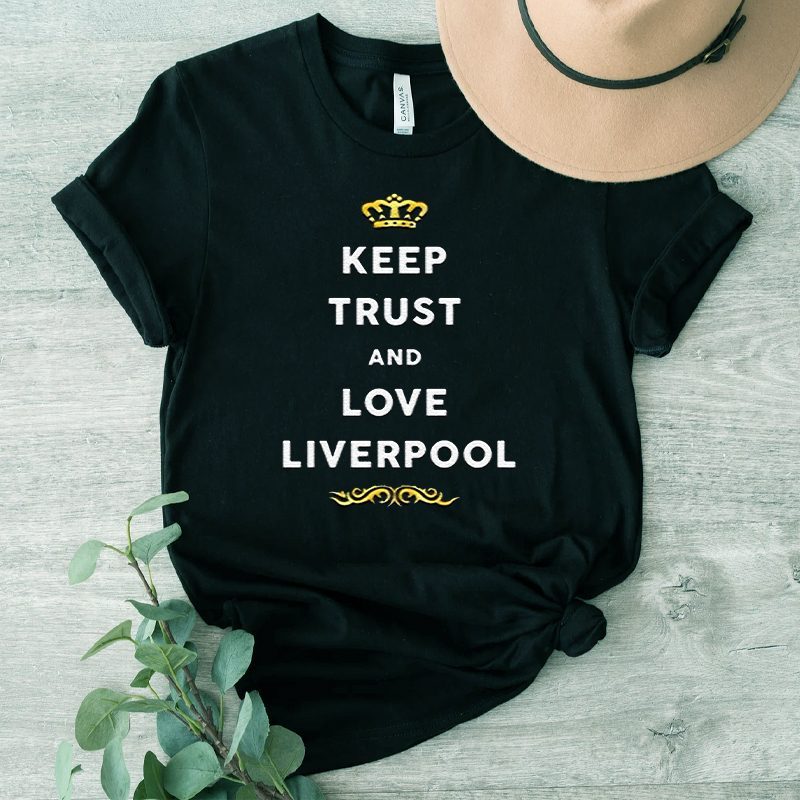 Keep Trust And Love Liverpool 4 Keep Trust And Love Liverpool TShirt