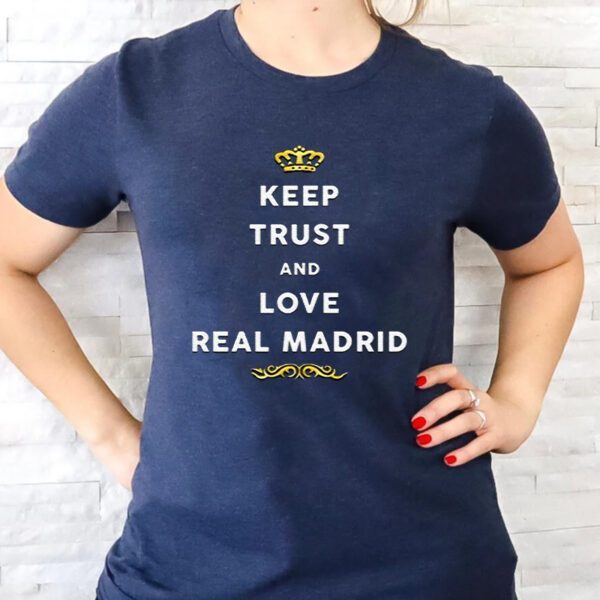Keep Trust And Love Real Madrid TShirts