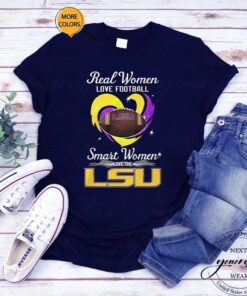 LSU Tigers Real Women Love Football Smart Women Love The LSU Tigers T Shirts